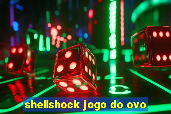 shellshock jogo do ovo